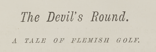 A sample page from The Devil's Round: A Tale of Flemish Golf by M. Charles Deulin