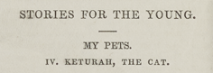A sample page from My Pets, IV, Keturah, the Cat by Anonymous